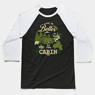 Better at the cabin Baseball T-Shirt